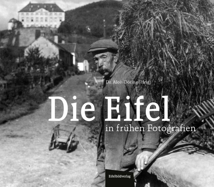 Die Eifel in frühen Fotografien