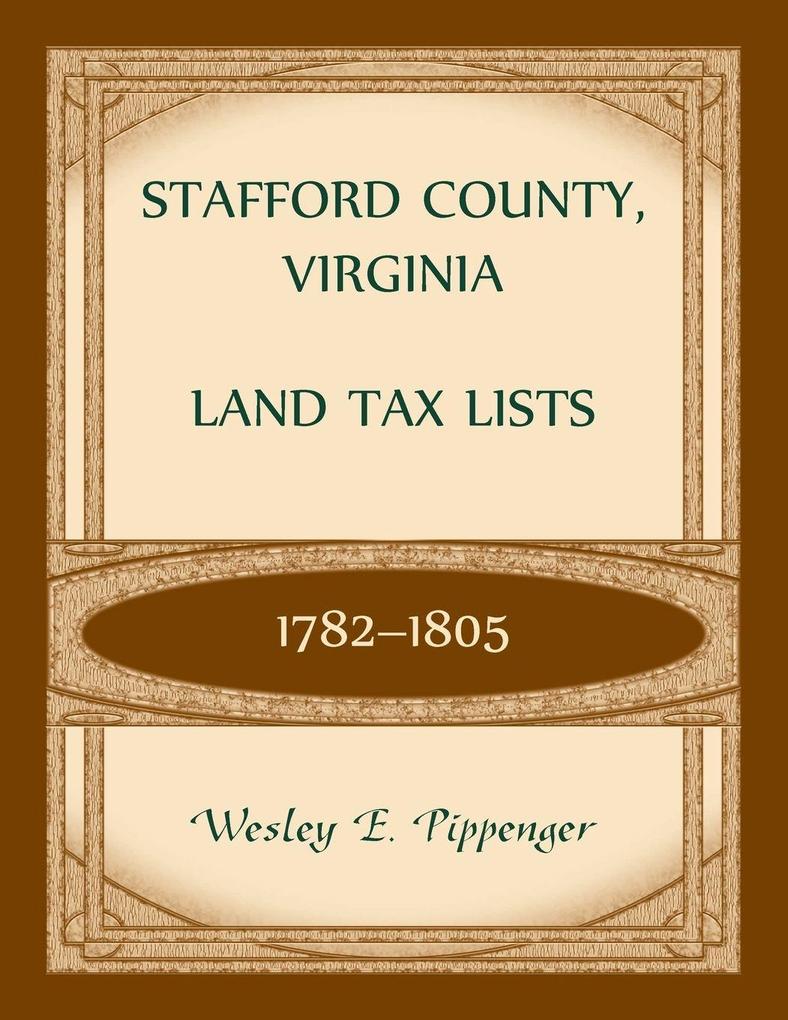 Stafford County Virginia Land Tax Lists 1782-1805
