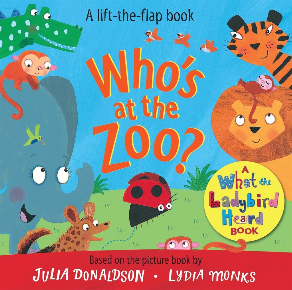 Who‘s at the Zoo? A What the Ladybird Heard Book