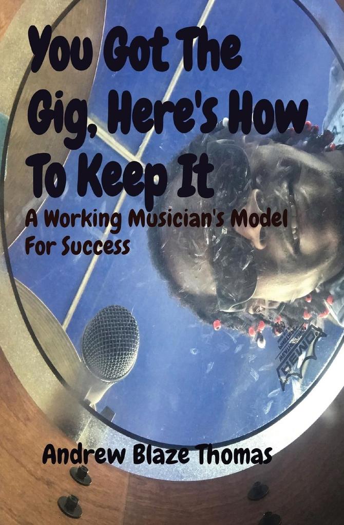 You Got The Gig Here's How To Keep It