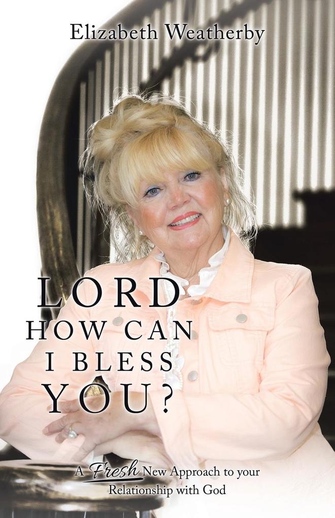 Lord How Can I Bless You?