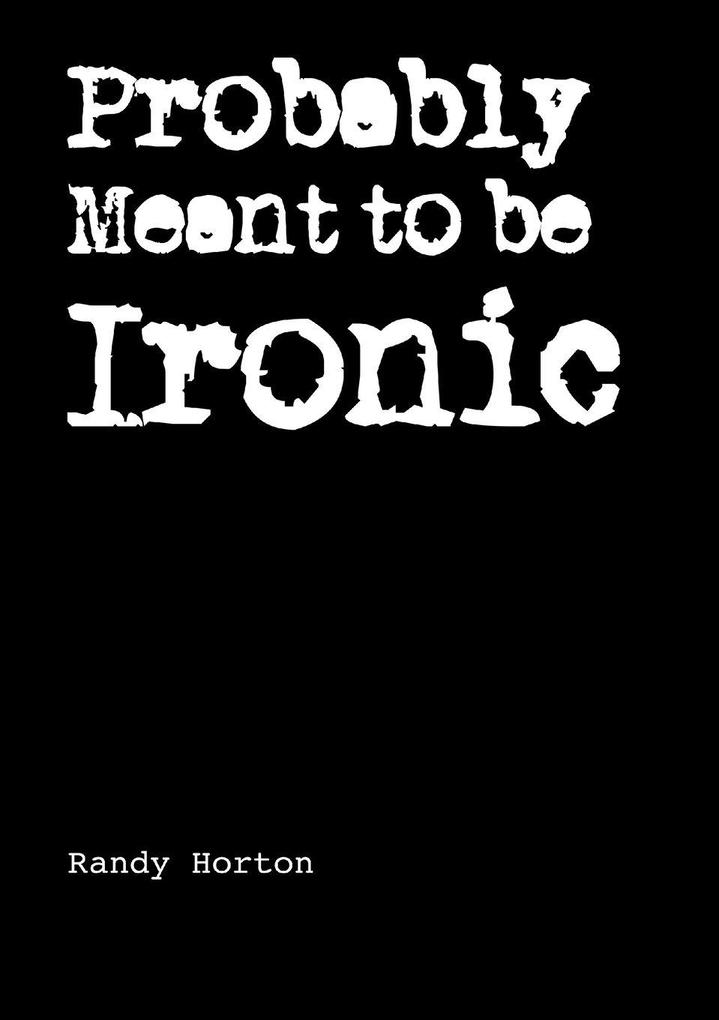 Probably Meant to be Ironic