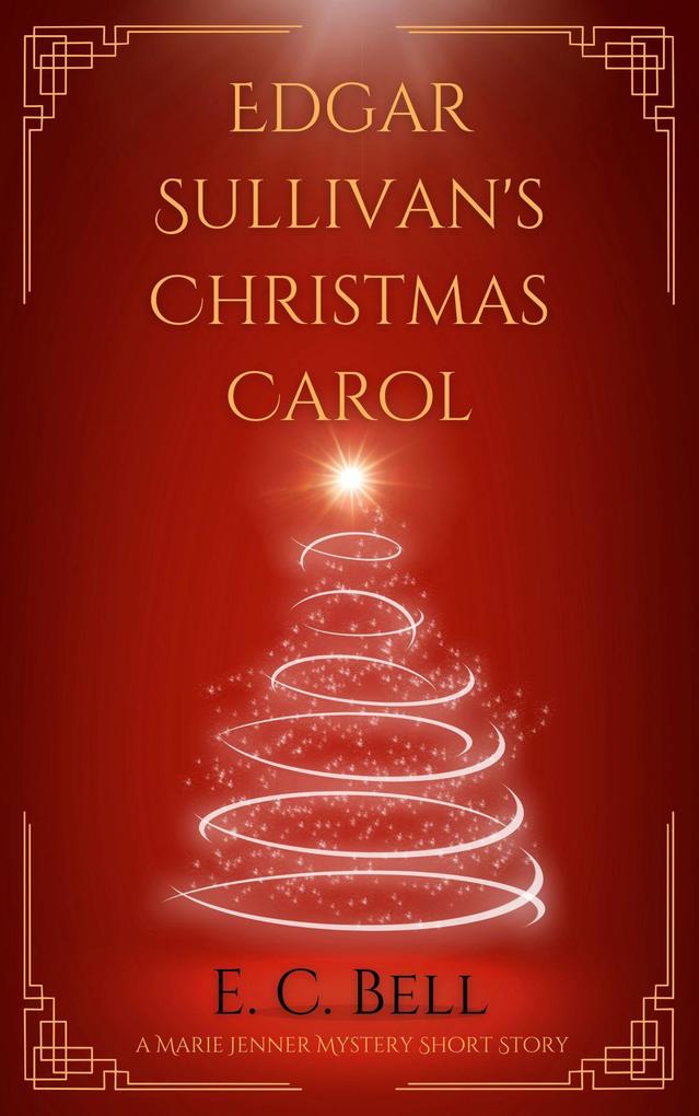 Edgar Sullivan‘s Christmas Carol (A Marie Jenner Mystery)