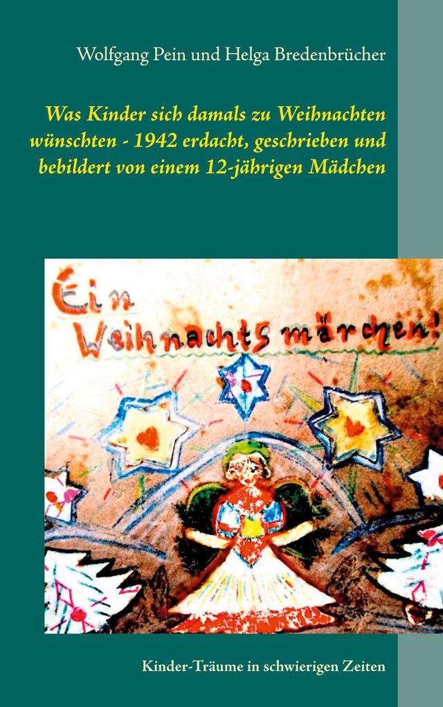 Was Kinder sich damals zu Weihnachten wünschten - 1942 erdacht geschrieben und bebildert von einem 12-jährigen Mädchen