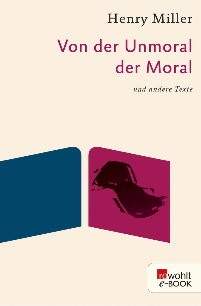 Von der Unmoral der Moral - Henry Miller