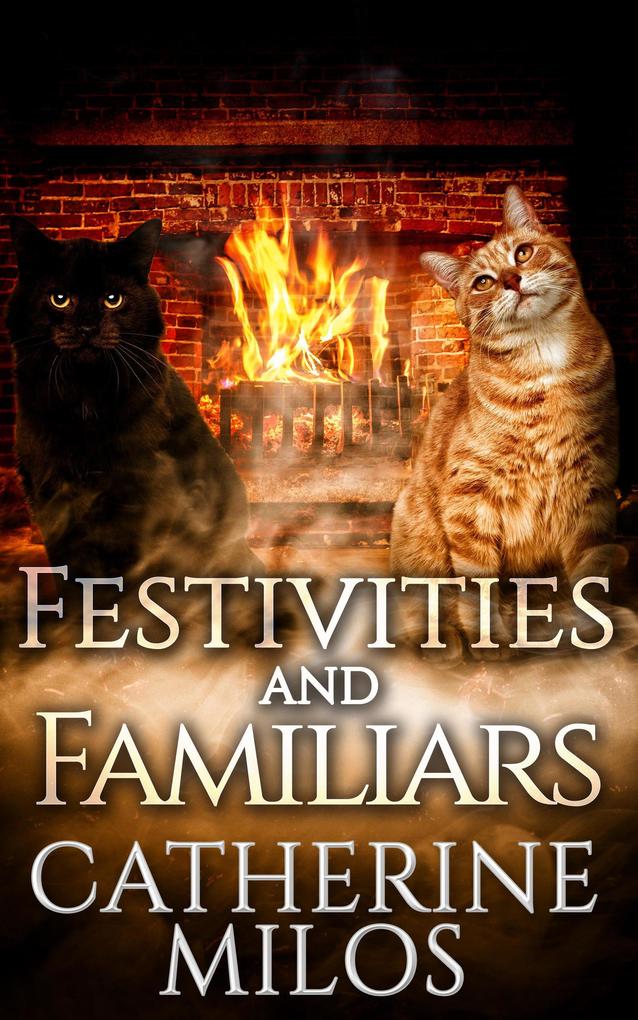 Festivities and Familiars (Angels and Avalon #6)
