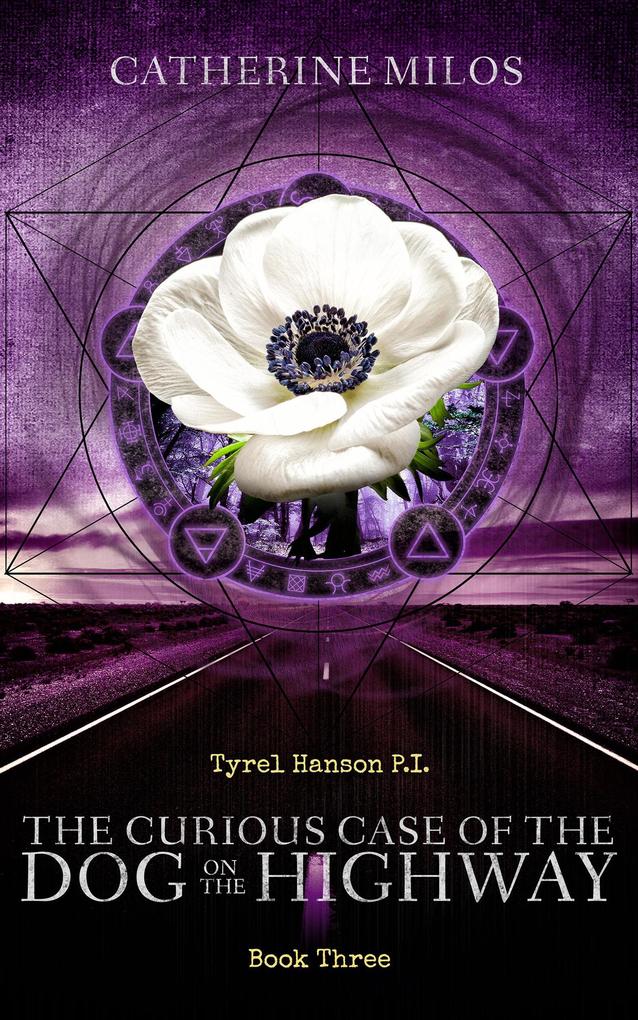 Tyrel Hansen P.I. : The Curious Case of the Dog on the Highway (Tyrel Hanson P.I. #3)