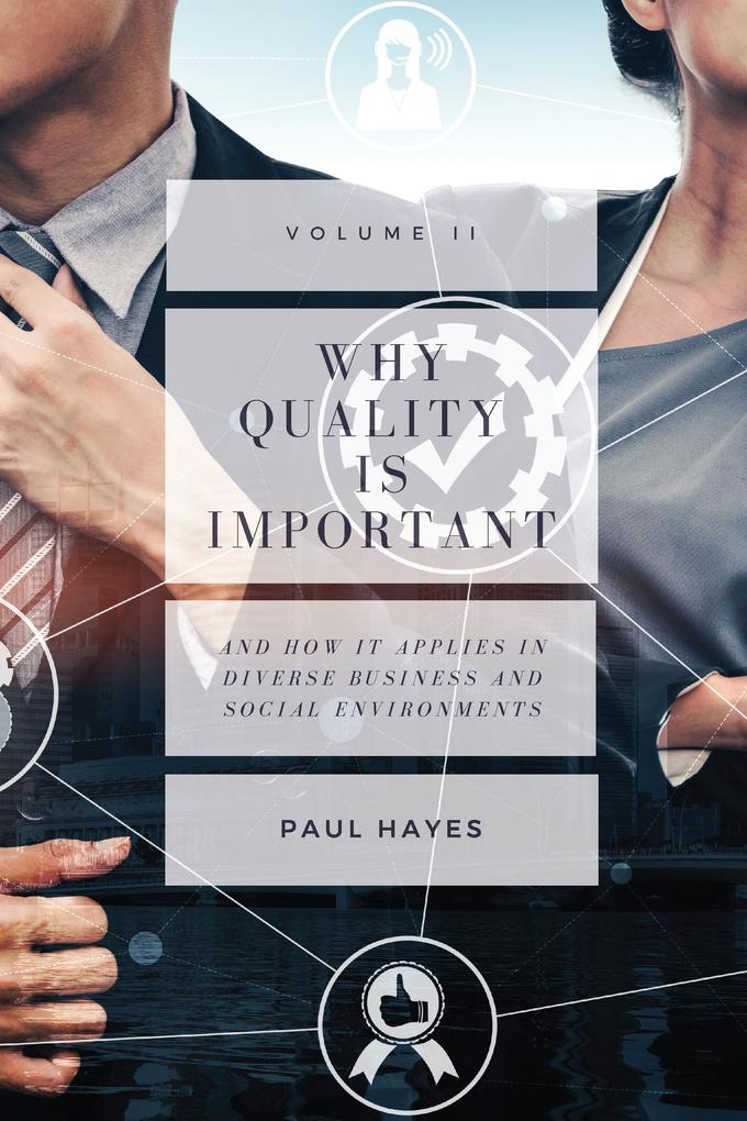 Why Quality is Important and How It Applies in Diverse Business and Social Environments Volume II