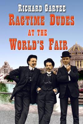Ragtime Dudes at the World‘s Fair