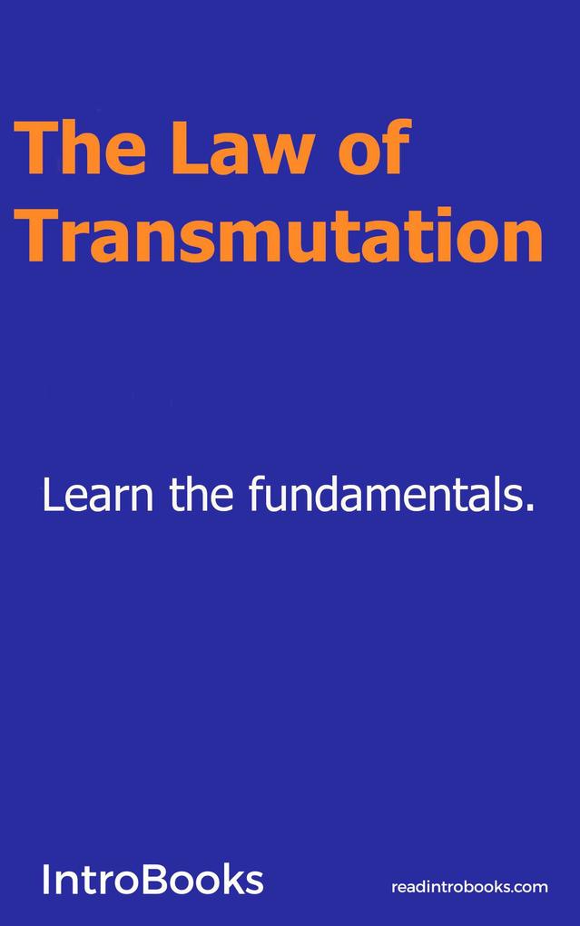 The Law of Transmutation