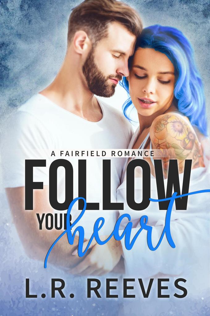 Follow Your Heart (Fairfield Romances #2)