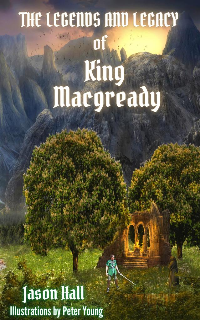 The Legends and Legacy of King Macgready