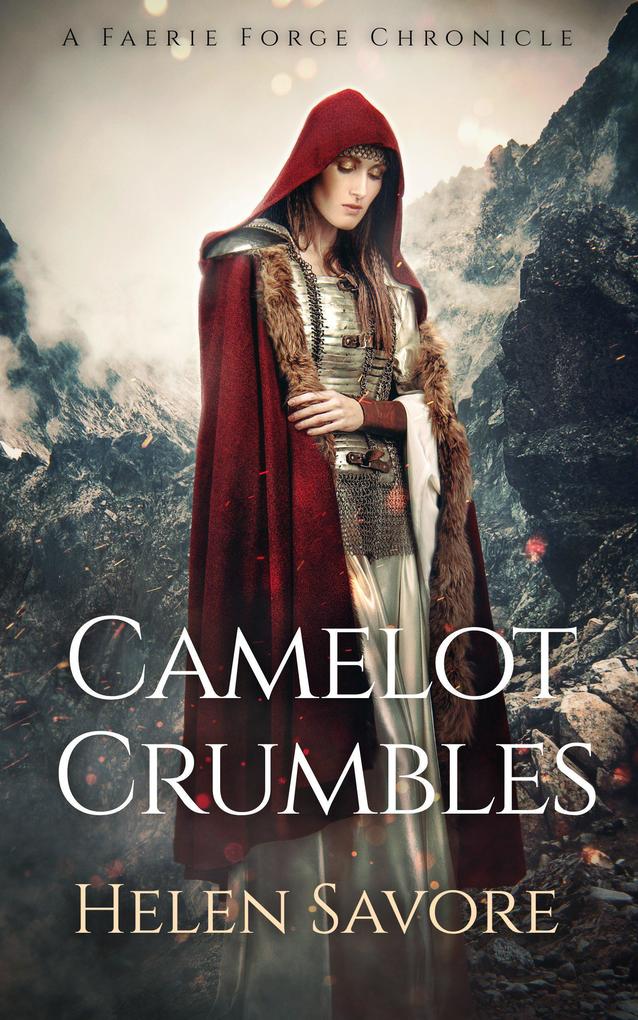 Camelot Crumbles (Faerie Forge Chronicles)