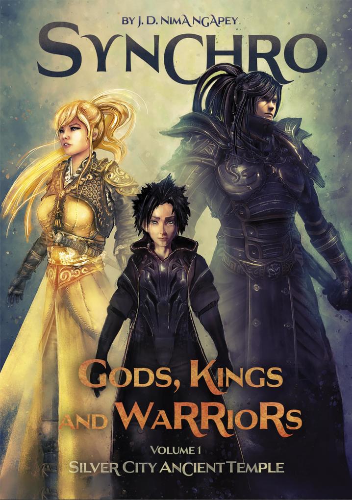 Synchro. Gods Kings and Warriors (Silver City Ancient Temple #1)