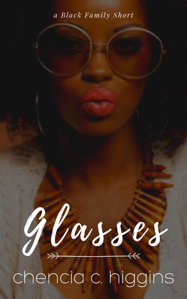 Glasses (Black Family Saga #1)
