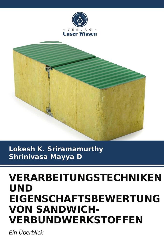 VERARBEITUNGSTECHNIKEN UND EIGENSCHAFTSBEWERTUNG VON SANDWICH-VERBUNDWERKSTOFFEN