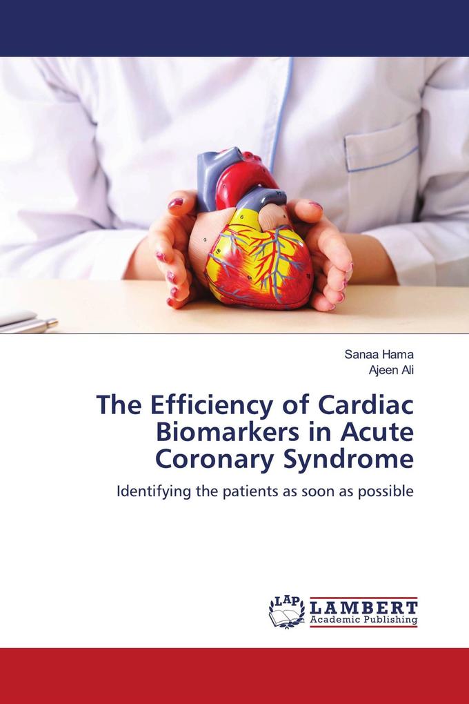 The Efficiency of Cardiac Biomarkers in Acute Coronary Syndrome