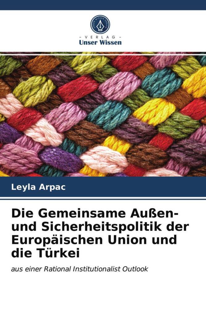 Die Gemeinsame Außen- und Sicherheitspolitik der Europäischen Union und die Türkei