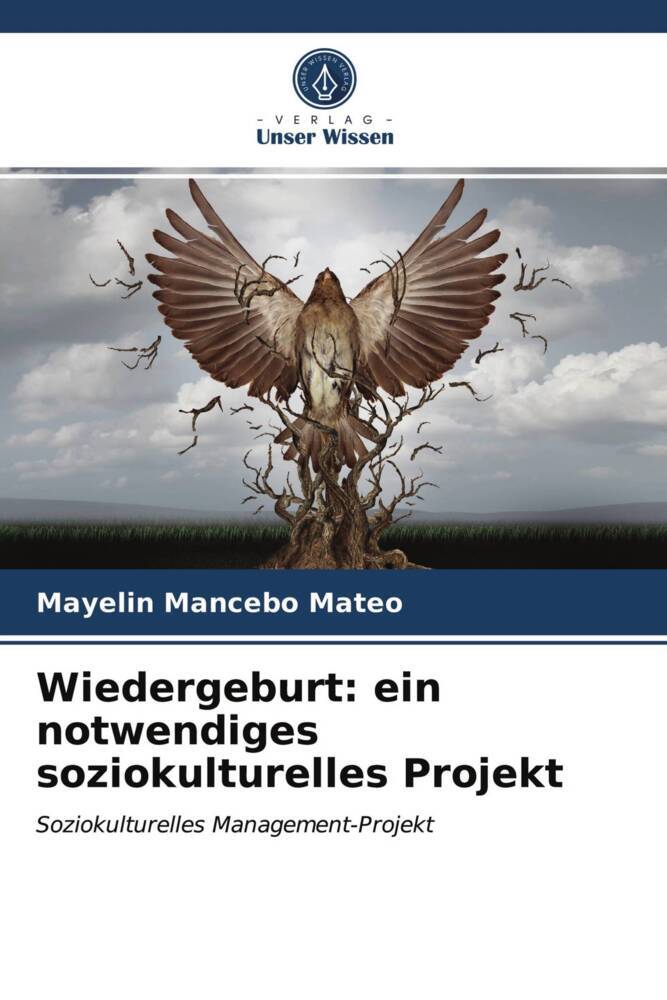 Wiedergeburt: ein notwendiges soziokulturelles Projekt