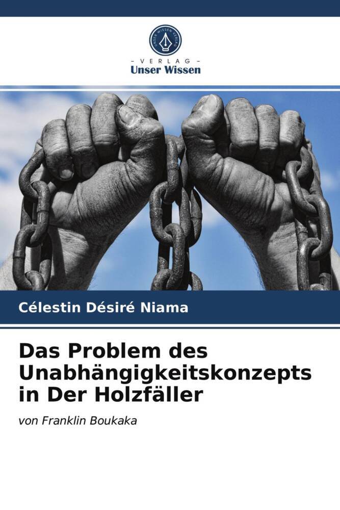 Das Problem des Unabhängigkeitskonzepts in Der Holzfäller