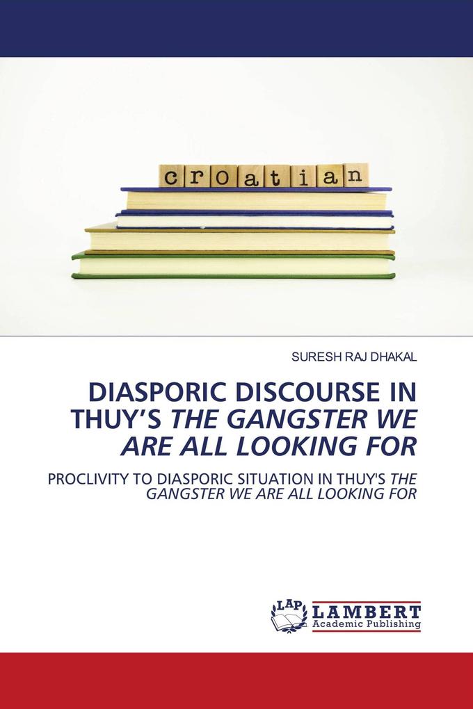 DIASPORIC DISCOURSE IN THUY'S THE GANGSTER WE ARE ALL LOOKING FOR