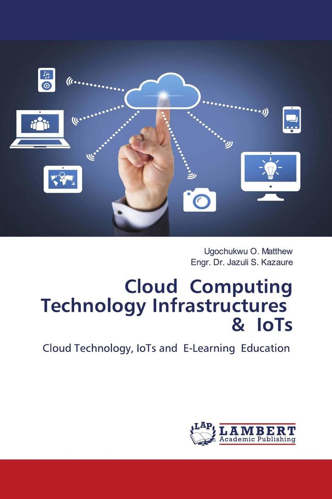 Cloud Computing Technology Infrastructures & IoTs