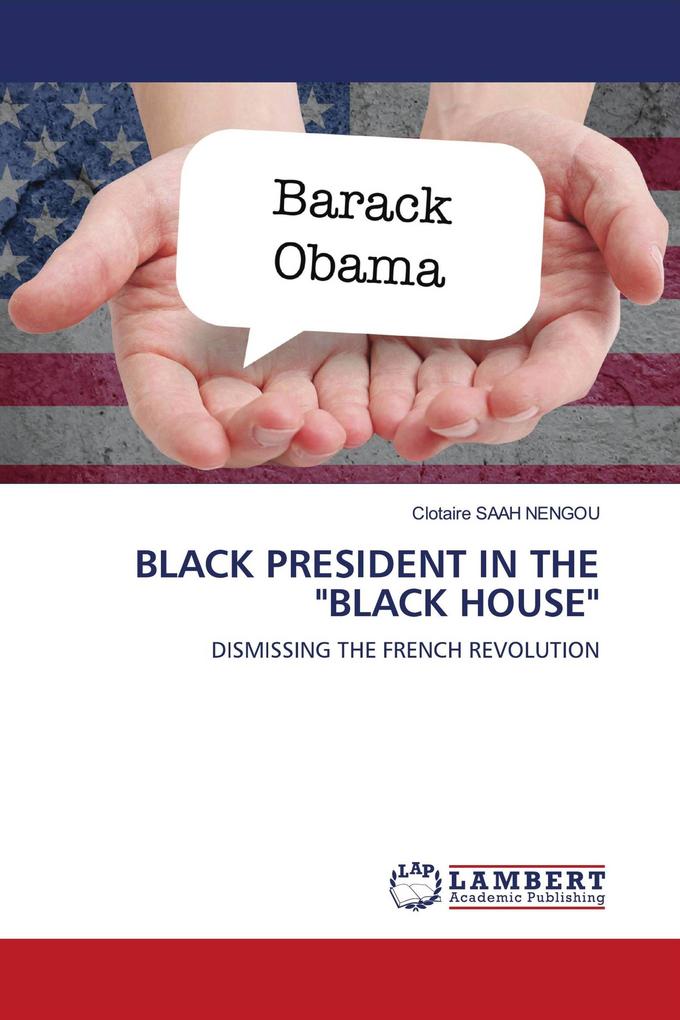 BLACK PRESIDENT IN THE 'BLACK HOUSE'