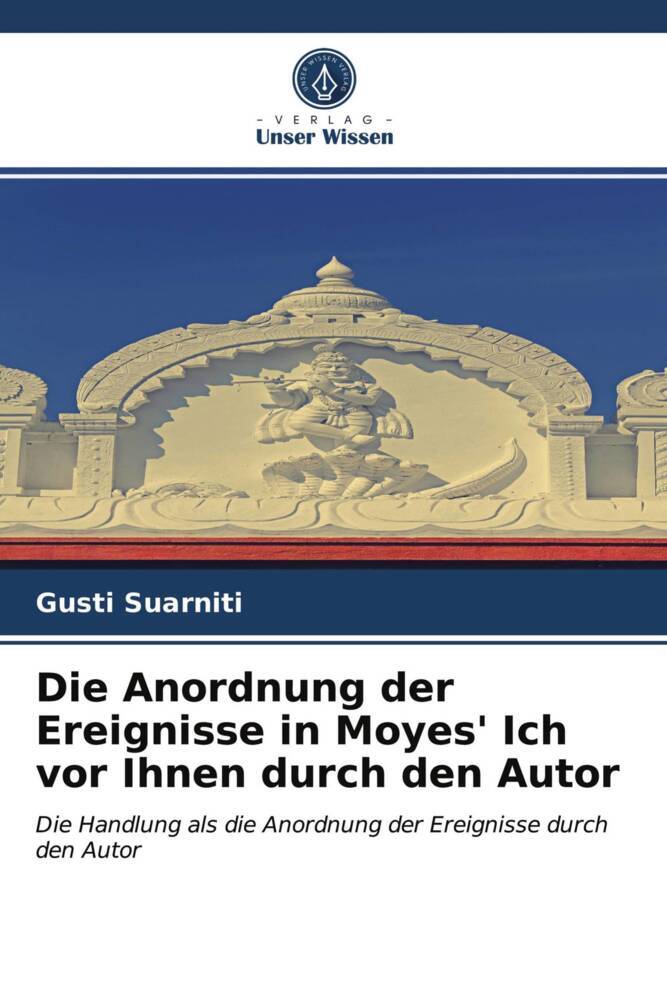Die Anordnung der Ereignisse in Moyes' Ich vor Ihnen durch den Autor