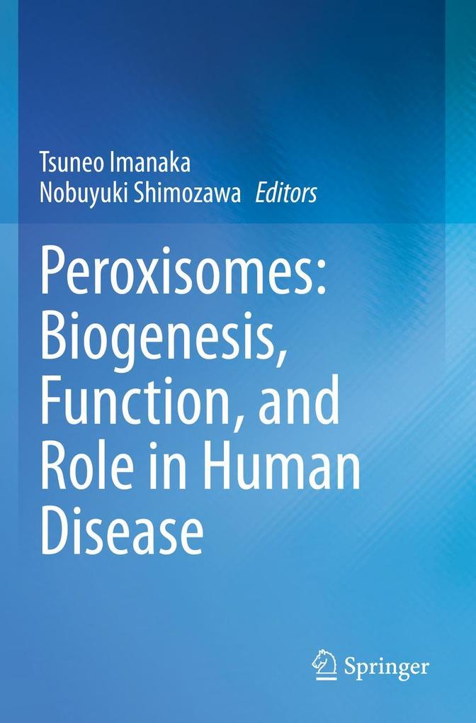 Peroxisomes: Biogenesis Function and Role in Human Disease