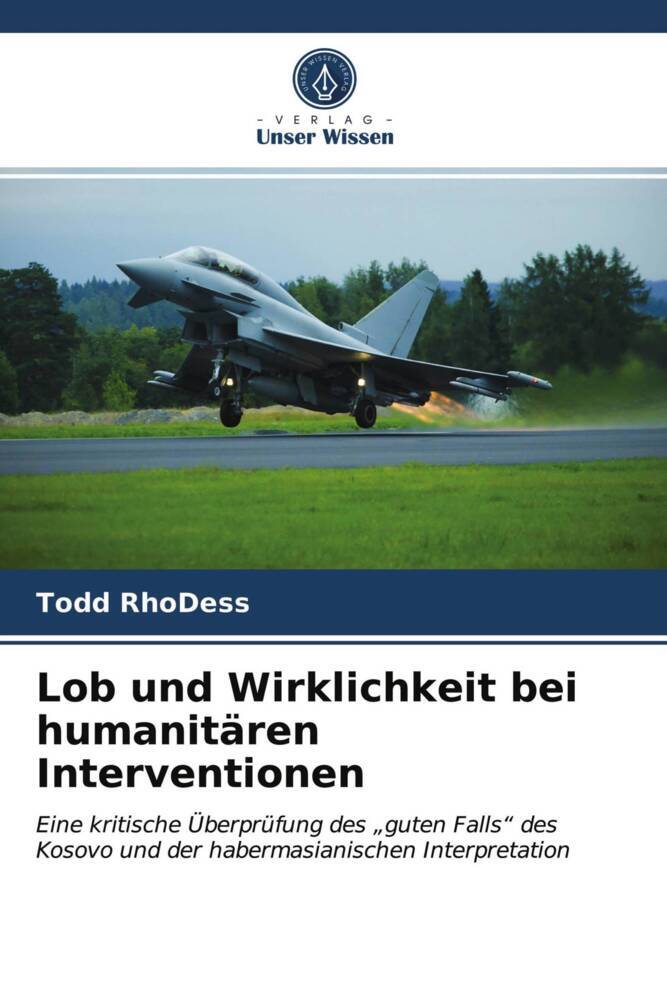 Lob und Wirklichkeit bei humanitären Interventionen