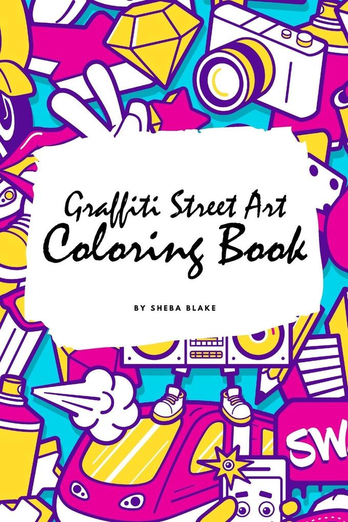 Graffiti Street Art Coloring Book for Children (6x9 Coloring Book / Activity Book)