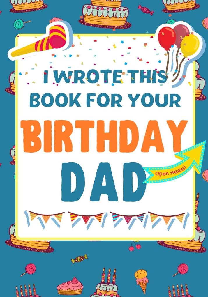 I Wrote This Book For Your Birthday Dad