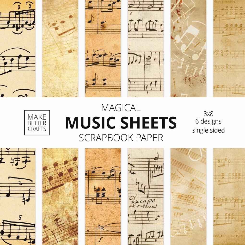 Music Sheets Scrapbook Paper: 8x8 er Vintage Music Paper for Decorative Art DIY Projects Homemade Crafts Cool Art Ideas