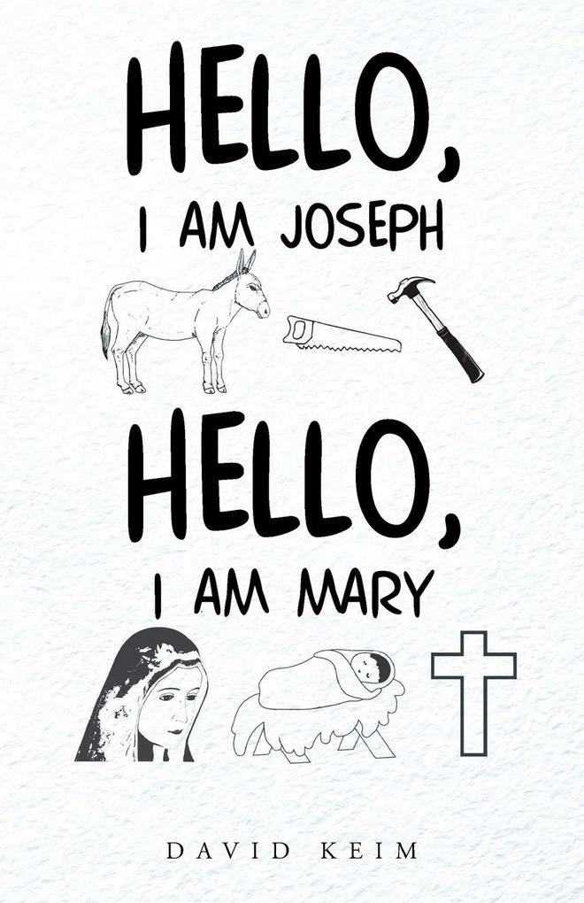 Hello I Am Joseph - Hello I Am Mary