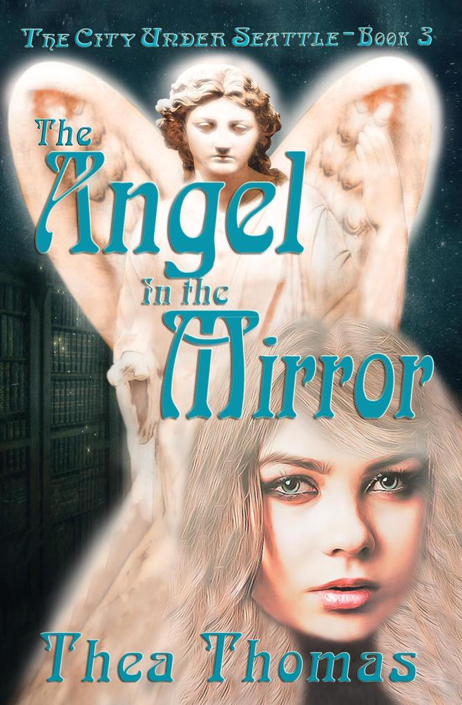 The Angel in the Mirror (The City Under Seattle #3)