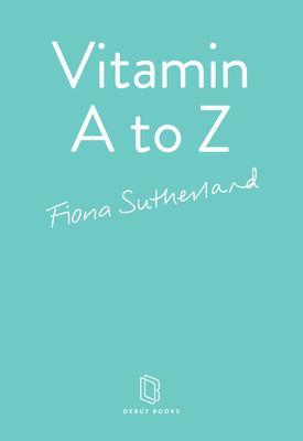 Vitamin A to Z