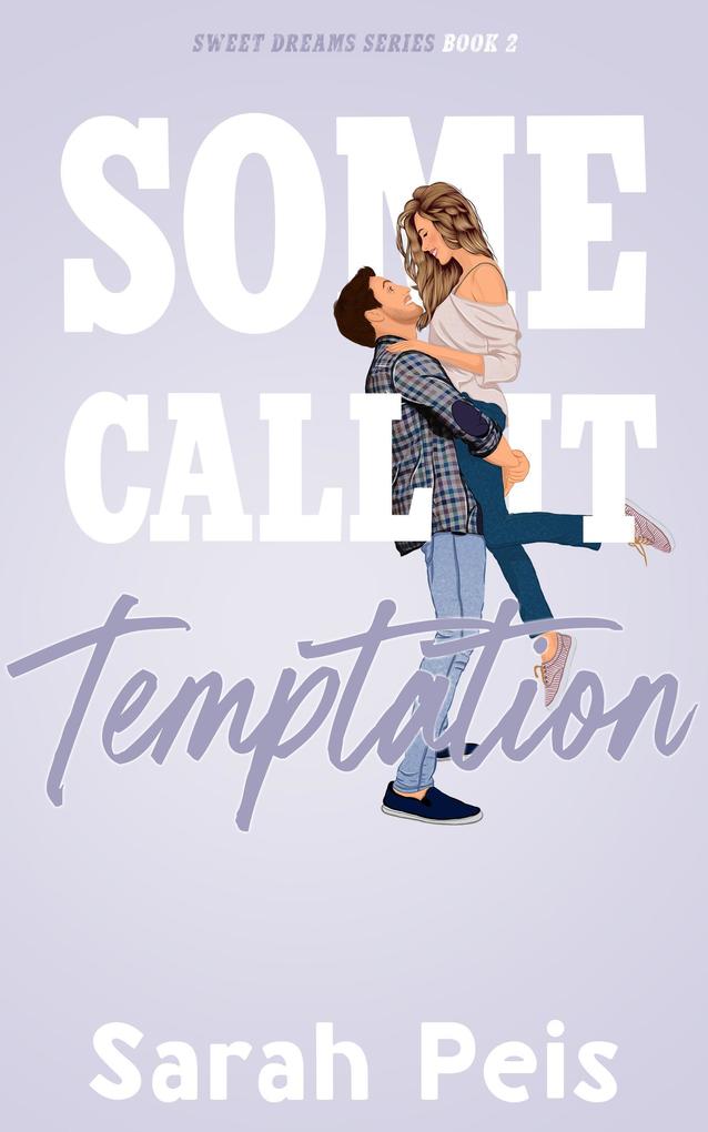 Some Call It Temptation (Sweet Dreams #2)