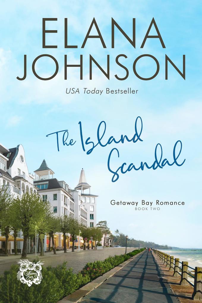 The Island Scandal (Getaway Bay® Romance #2)