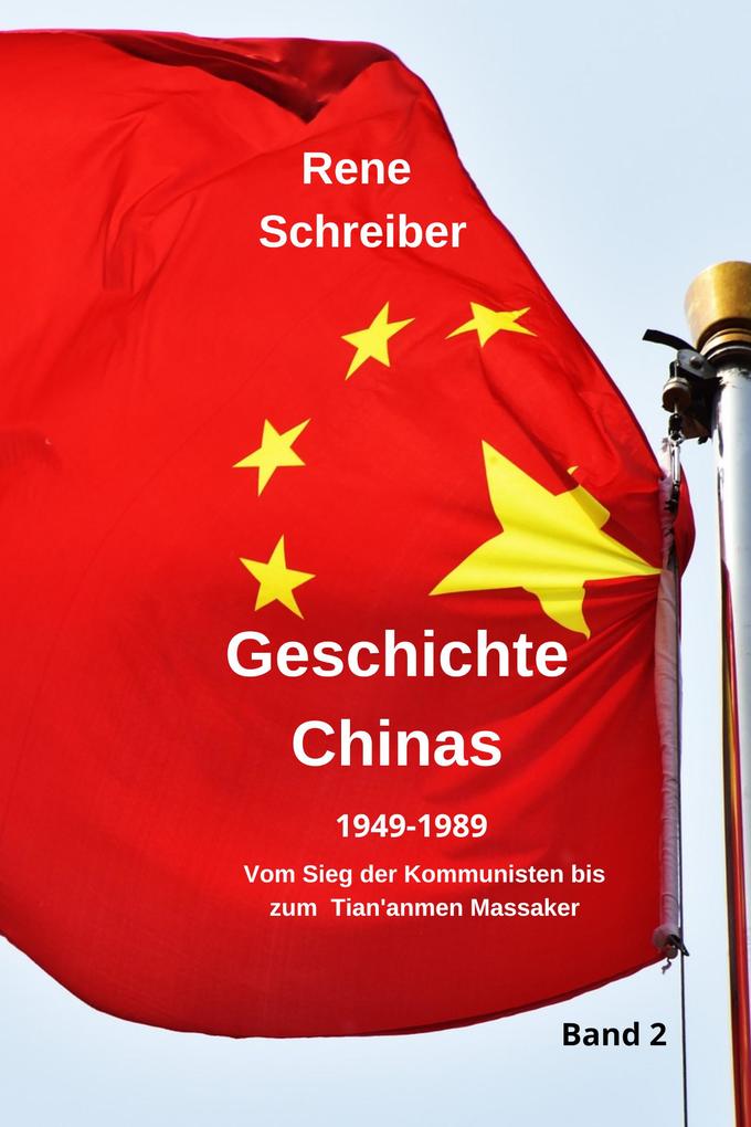 Geschichte Chinas (1949-1989) Vom Sieg der Kommunisten bis zum Tian‘anmen Massaker