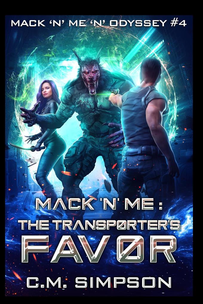 Mack ‘n‘ Me: The Transporter‘s Favor (Mack ‘n‘ Me ‘n‘ Odyssey #4)