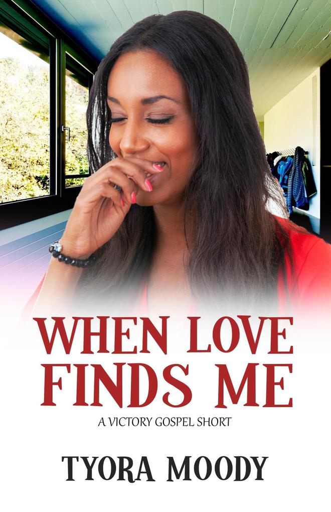 When Love Finds Me (Victory Gospel Short #3)