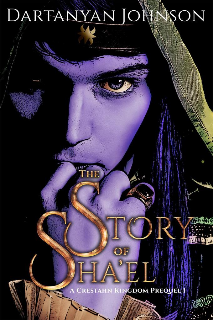 The Story of Sha‘el (A Crestahn Kingdom Prequel #1)