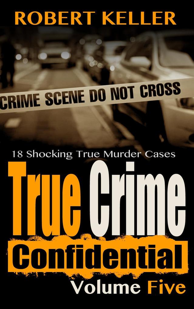True Crime Confidential Volume 5