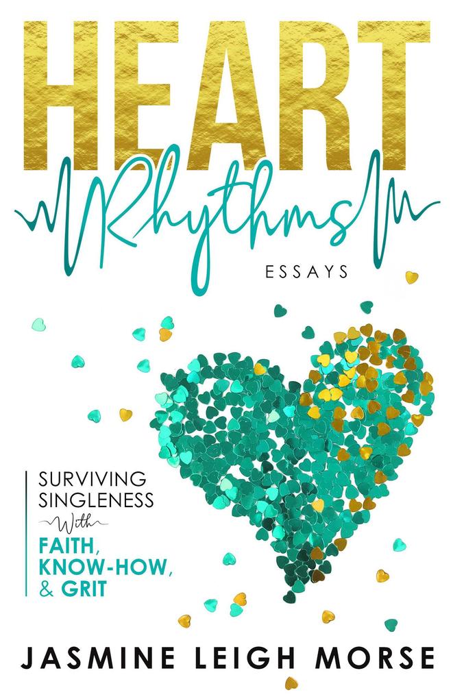 Heart Rhythms: Surviving Singleness with Faith Know-how and Grit