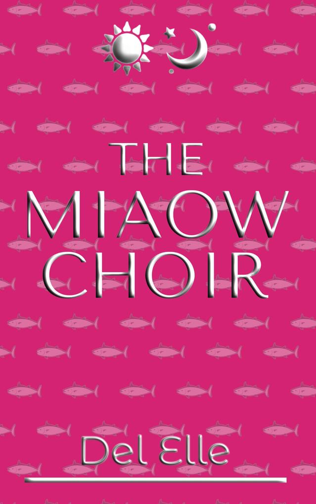 The Miaow Choir (James and Jones #3)
