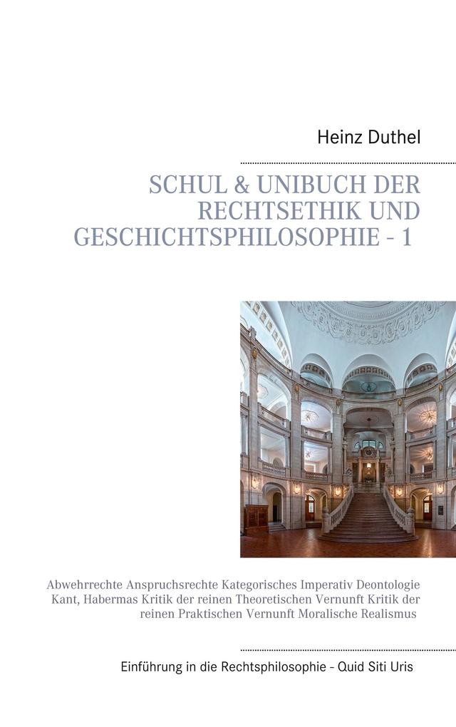Mein Schulbuch: Einstieg in die Rechts Ethik und Geschichtsphilosophie - 1 -