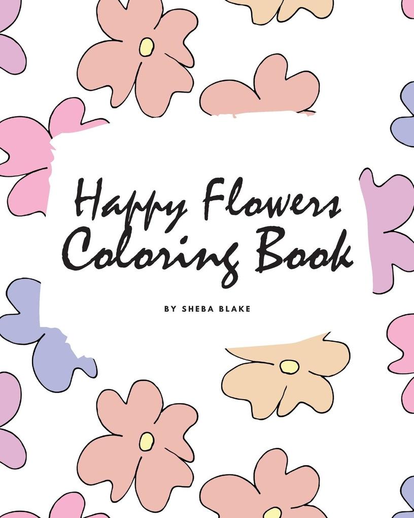 Happy Flowers Coloring Book for Children (8x10 Coloring Book / Activity Book)
