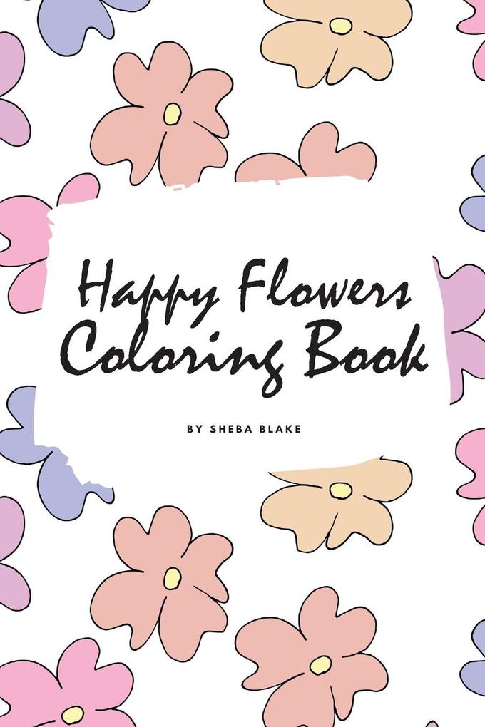 Happy Flowers Coloring Book for Children (6x9 Coloring Book / Activity Book)