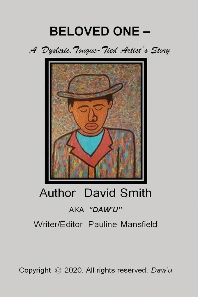 BELOVED ONE - A Dyslexic Tongue-Tied Artist's Story