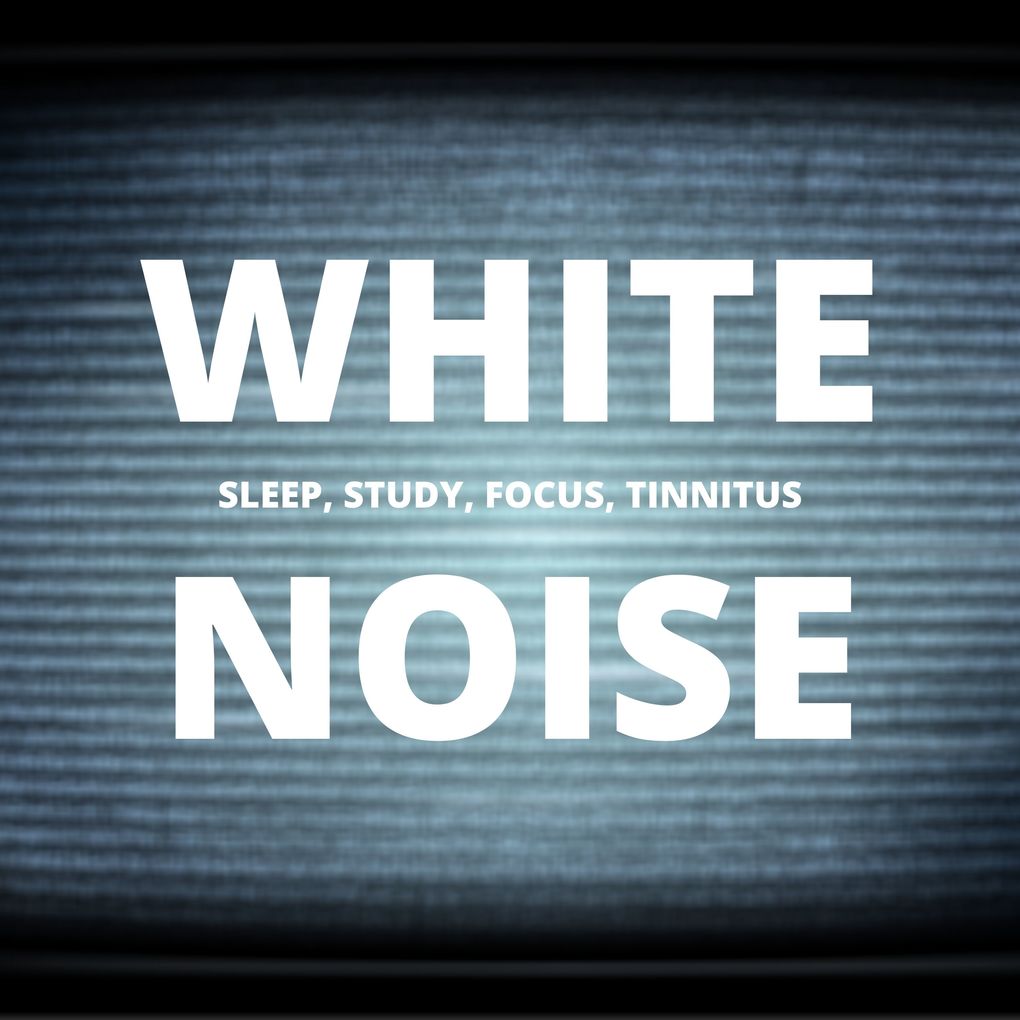 White Noise - Sleep Study Focus Tinnitus